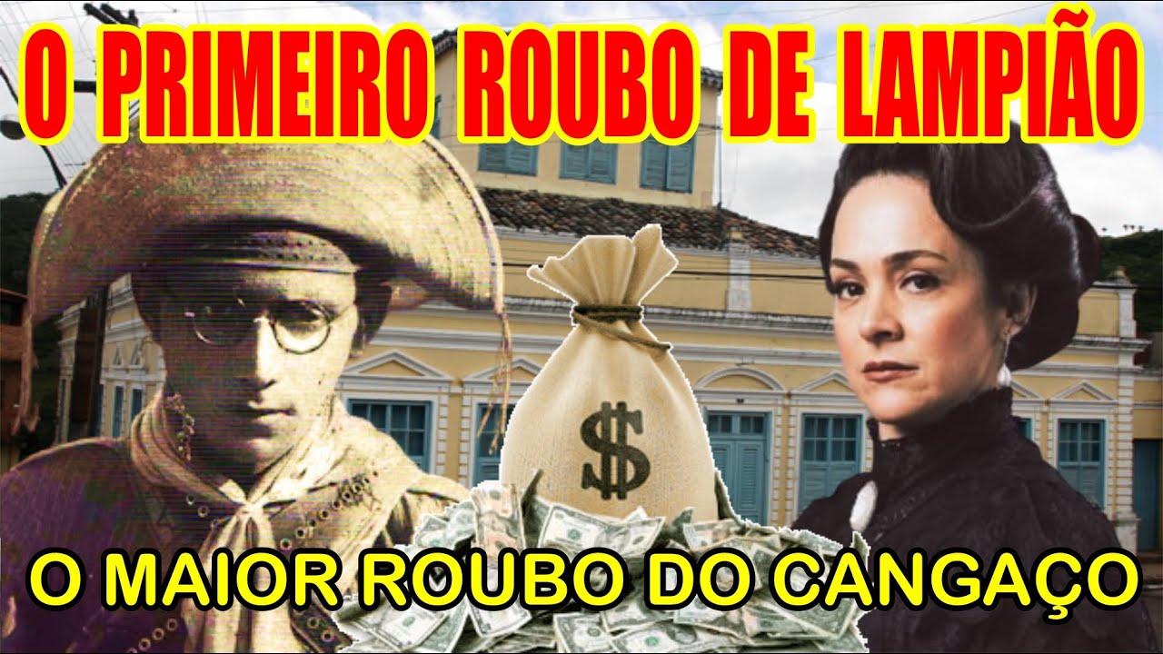 O Primeiro Roubo de Lampi&atilde;o O maior do Canga&ccedil;o