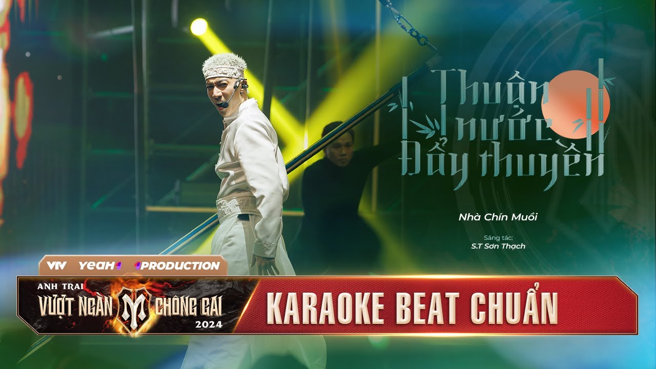 [KARAOKE]  THUẬN NƯỚC ĐẨY THUYỀN - S.T SƠN THẠCH | Công Diễn 4 Anh Trai Vượt Ngàn Chông Gai 2024