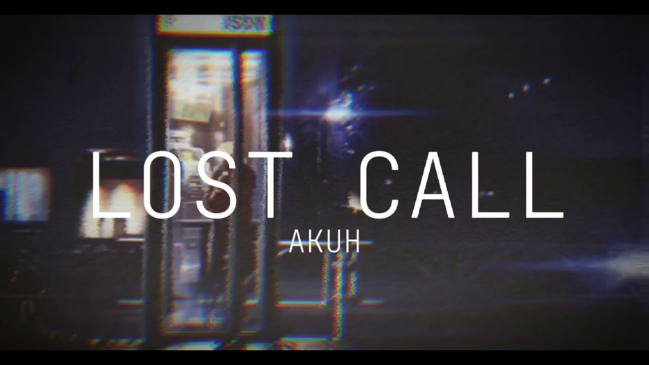 Akuh | Lost Call ☎️ [Prod by Anahata King]