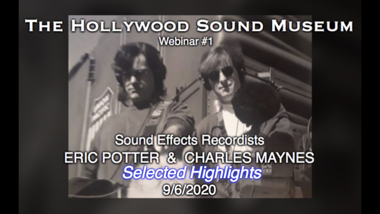 The Hollywood Sound Museum - Highlights from Webinar #1 - Sound Effects Recording - 9/6/2020