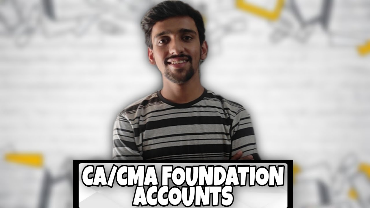 1. CA/CMA FOUNDATION ACCOUNTS |  BASICS OF ACCOUNTS