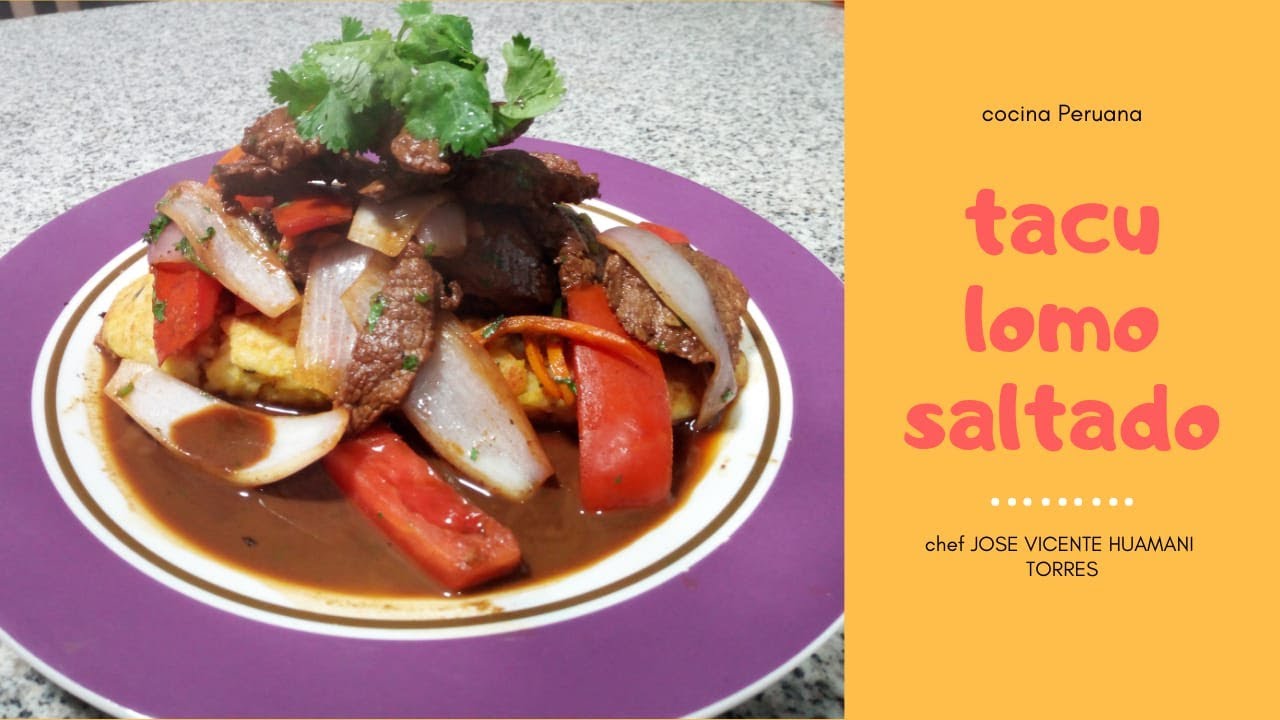TACU TACU DE LOMO SALTADO al estilo de Chef José Vicente