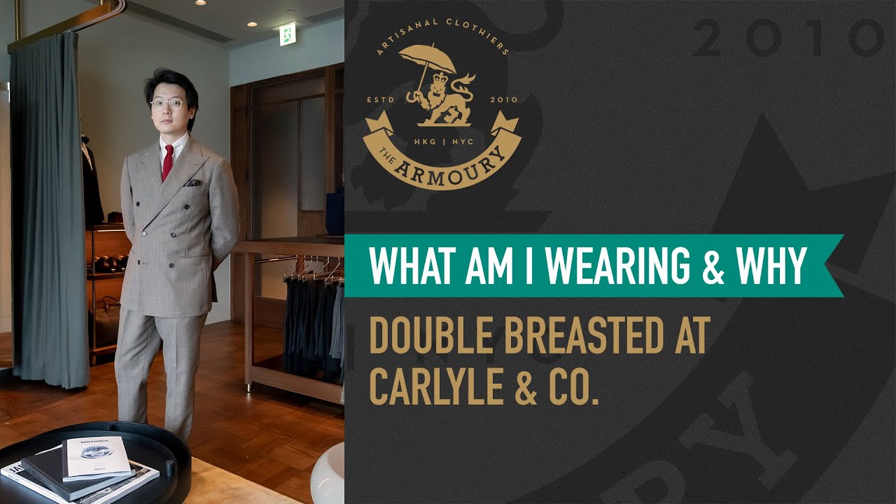 What Am I Wearing and Why : Double Breasted at Carlyle & Co.