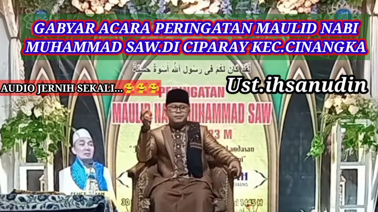 QORI SERANG BANTEN UST IHSANUDIN ACARA MAULID NABI MUHAMMAD SAW.DI KP.SIREMBET CIPARAY CINANGKA SRNG