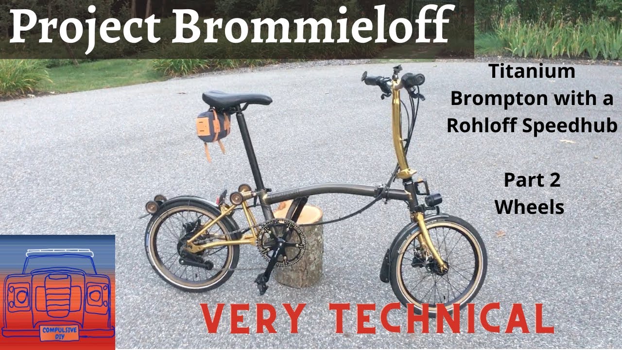 Brommieloff 2 - Wheels - Very Technical Video About Brompton Rohloff Wheel Building