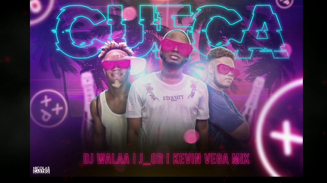 CUECA - J_OR ✘ DJ Walaa ✘ KEVIN VEGAMix