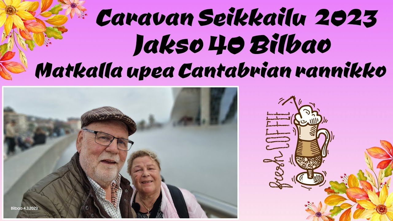 Caravan Seikkailu 2023 | Jakso 40 | Bilbao ja Cantabrian rannikon hiekkarannat Nojan - Arnuero  city