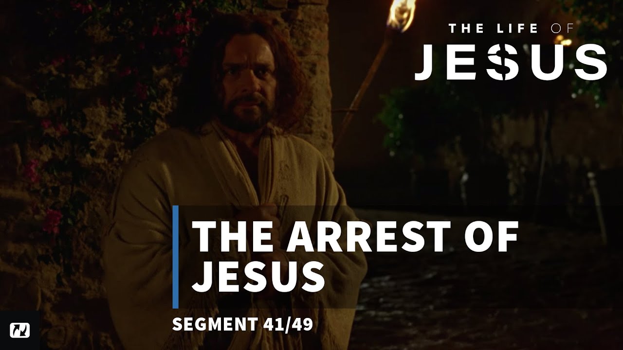 The Arrest of Jesus and Peter’s Denial | The Life of Jesus | #41