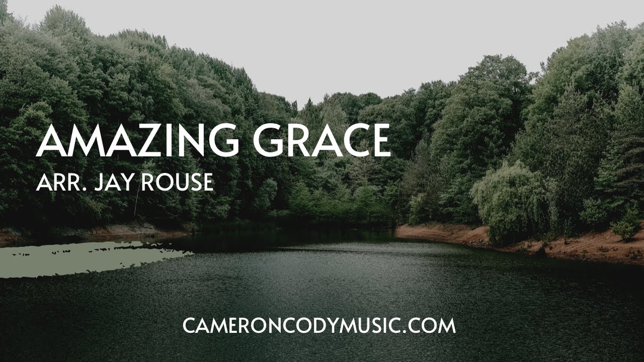 Amazing Grace arr. Jay Rouse