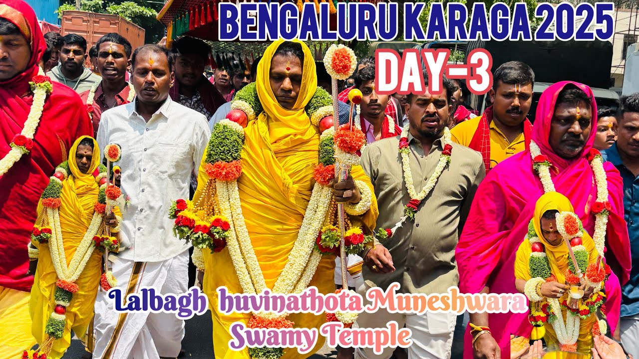 BENGALURU KARAGA 2025 || DAY-3 LALBAGH HUVINATHOTA MUNESHWARA SWAMY TEMPLE || #karaga #2025