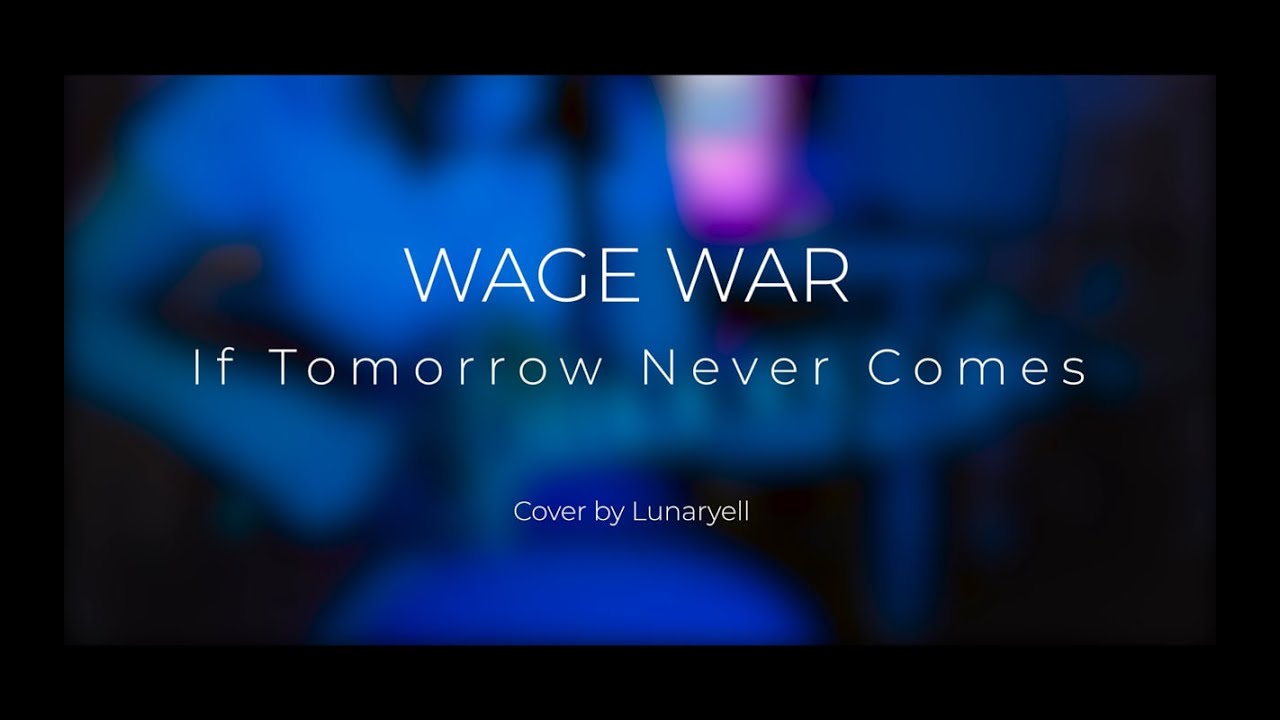Wage War - If Tomorrow Never Comes (guitar cover)
