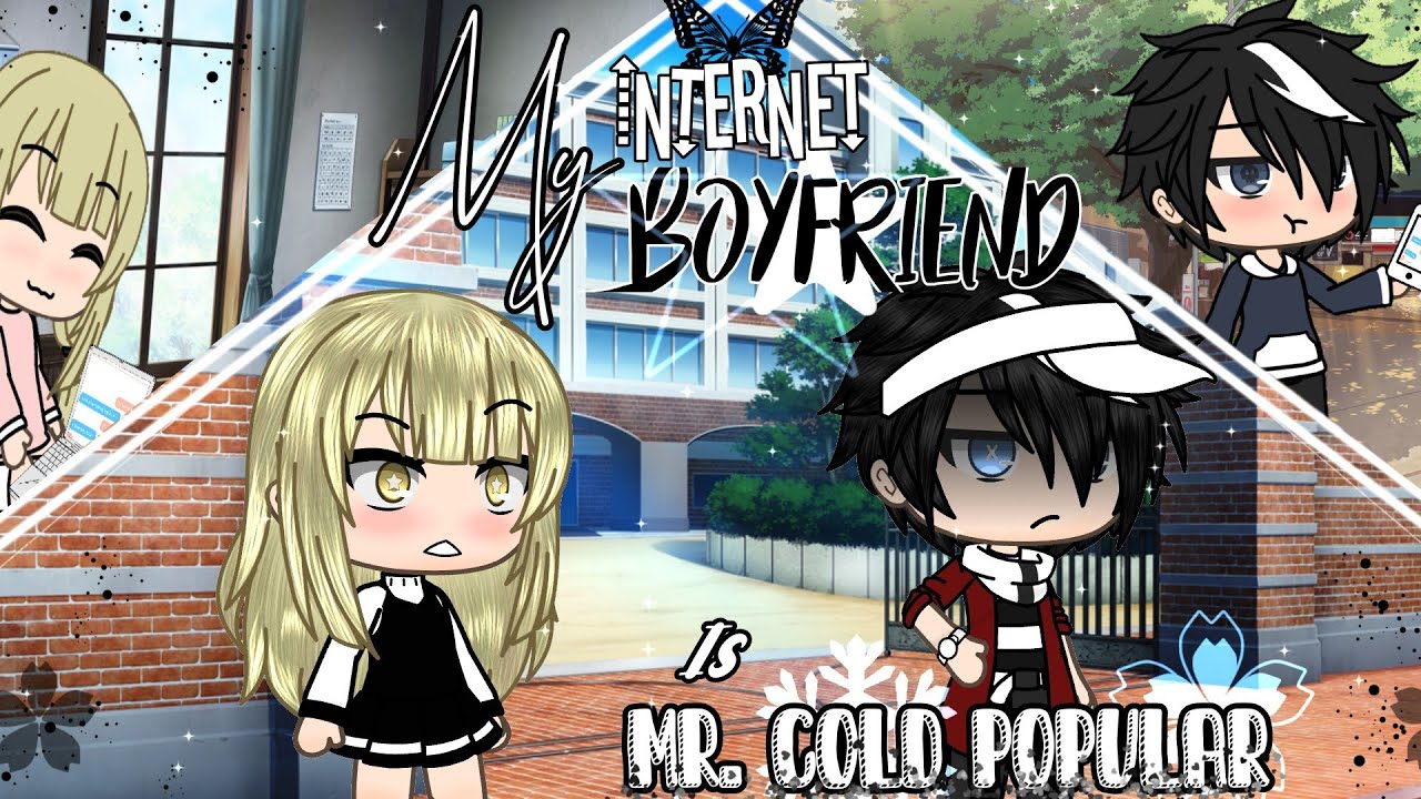 My Internet Boyfriend Is Mr. Cold Popular ||glmm|| gacha life mini movie