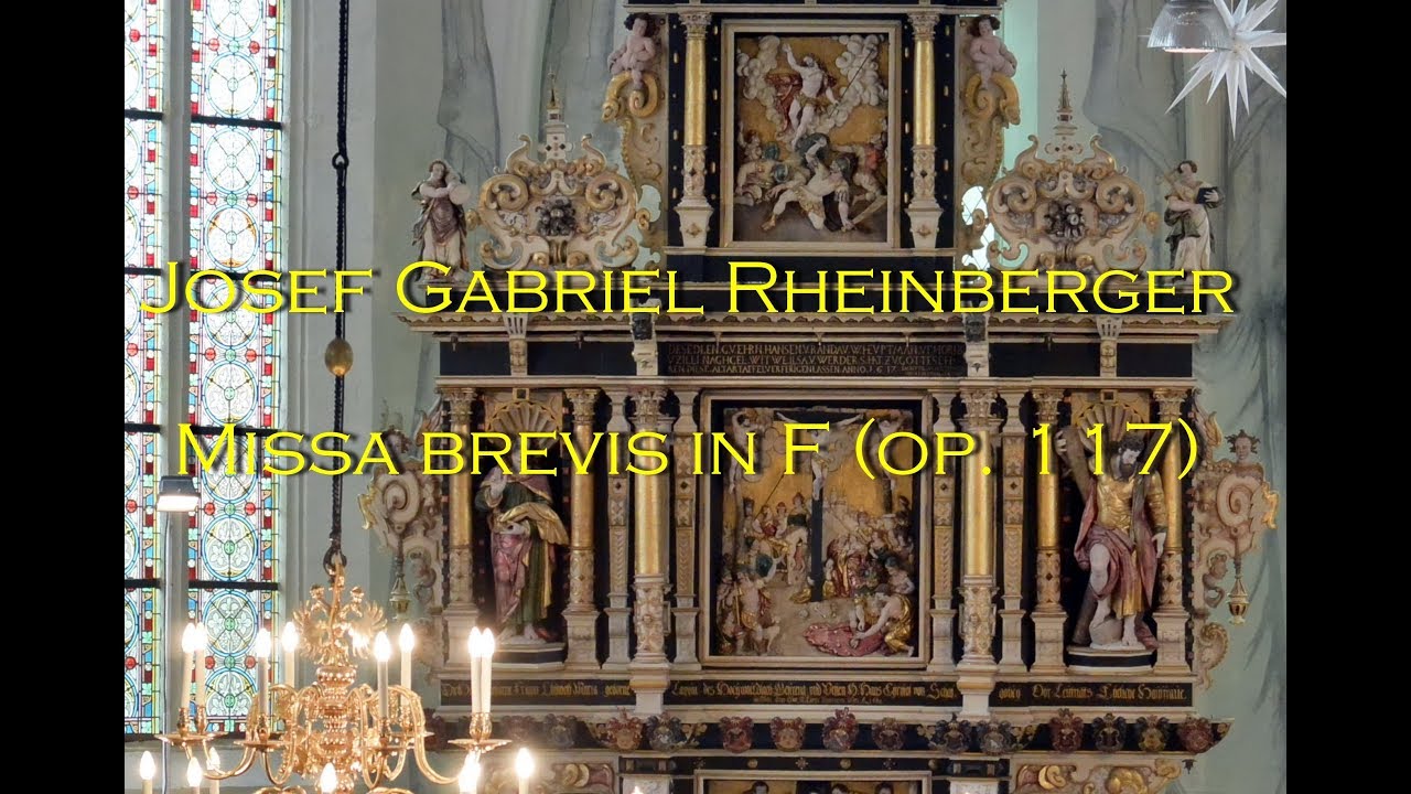 Josef Gabriel Rheinberger - Missa brevis in F (op. 117)