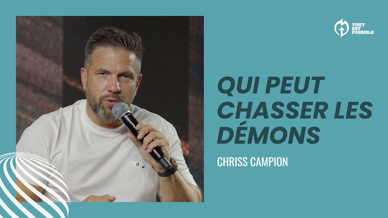 Qui peut chasser les demons | Pasteur Chriss Campion