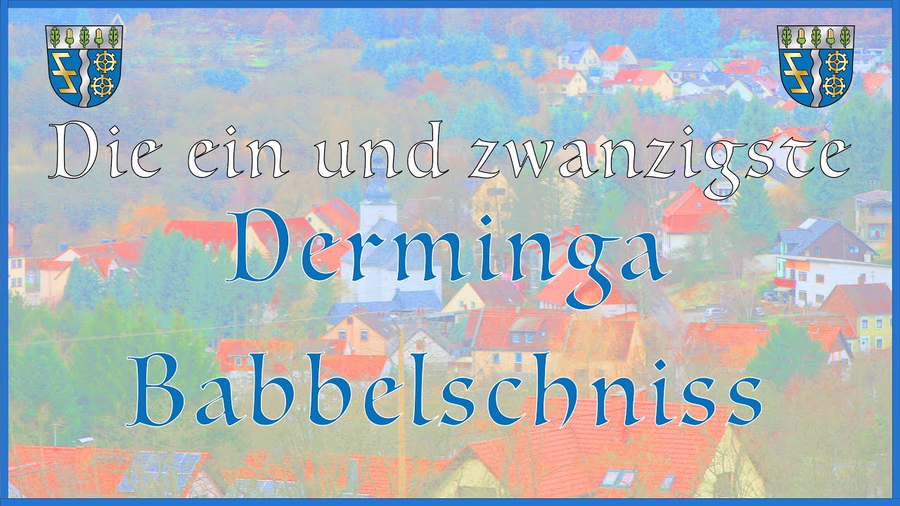 Derminga Babbelschness - Die Einundzwanzigste ( Kerb)