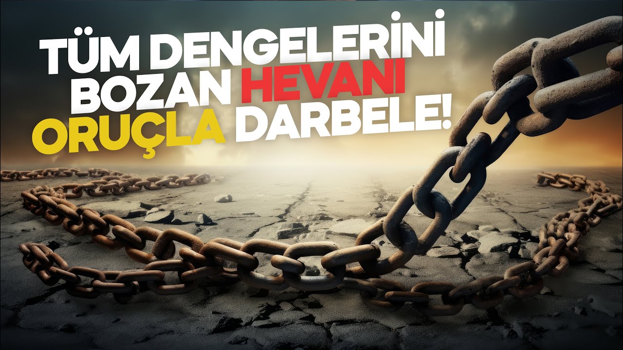 TÜM DENGELERİNİ BOZAN HEVANI ORUÇLA DARBELE!