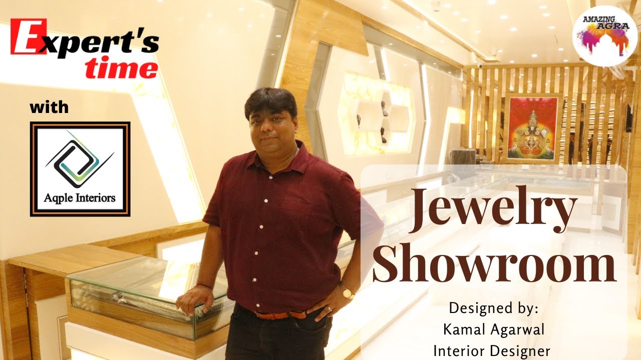 Newly Designed Jewelry Showroom | Expert's Time #4 | Interior designer Kamal Agarwal | Amazing Agra