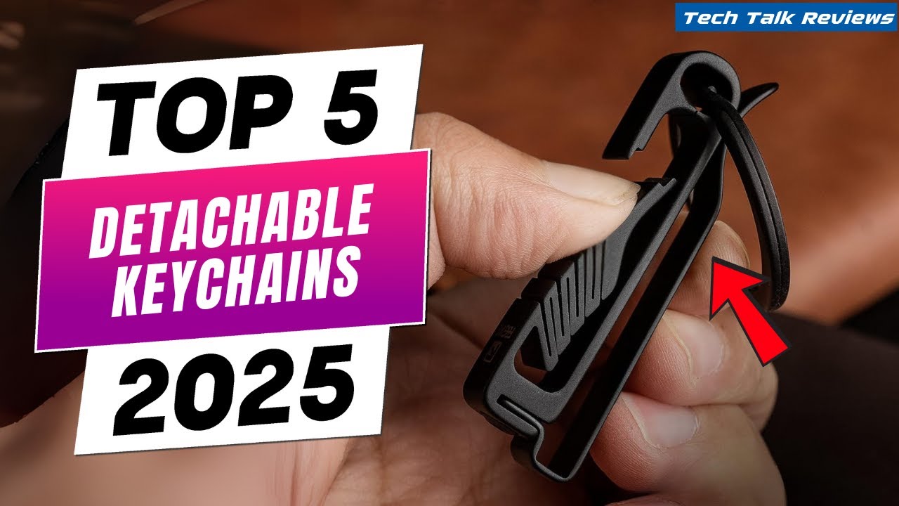 Best Detachable Keychains 2025 | Top 5 Best EDC Key Organizers (Quick-Release & Smart Designs)