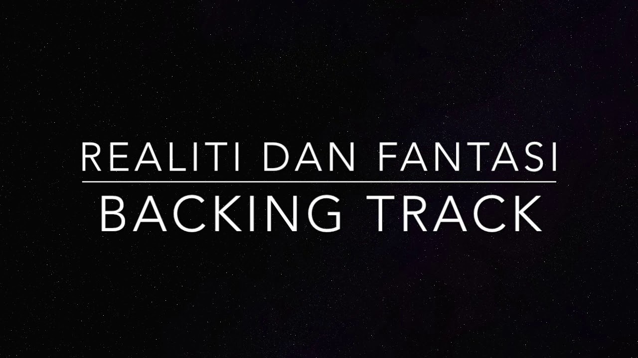 Realiti Dan Fantasi - Backing Track