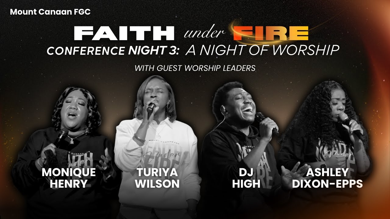 Faith Under Fire Conference 2026 Night Three | A Night of Worship | Mount Canaan FGC