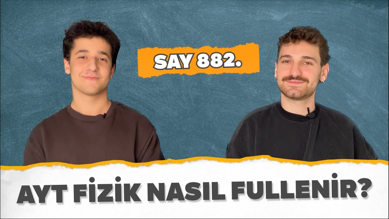 FİZİĞE ZOR DİYENLER UTANSIN! | SAY 882.Sİ ANLATIYOR