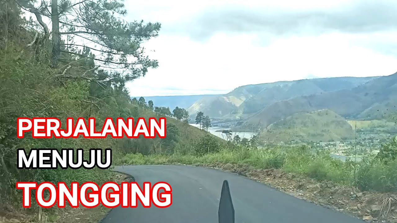 PERJALANAN MENUJU TONGGING - DANAU TOBA TAHUN 2023