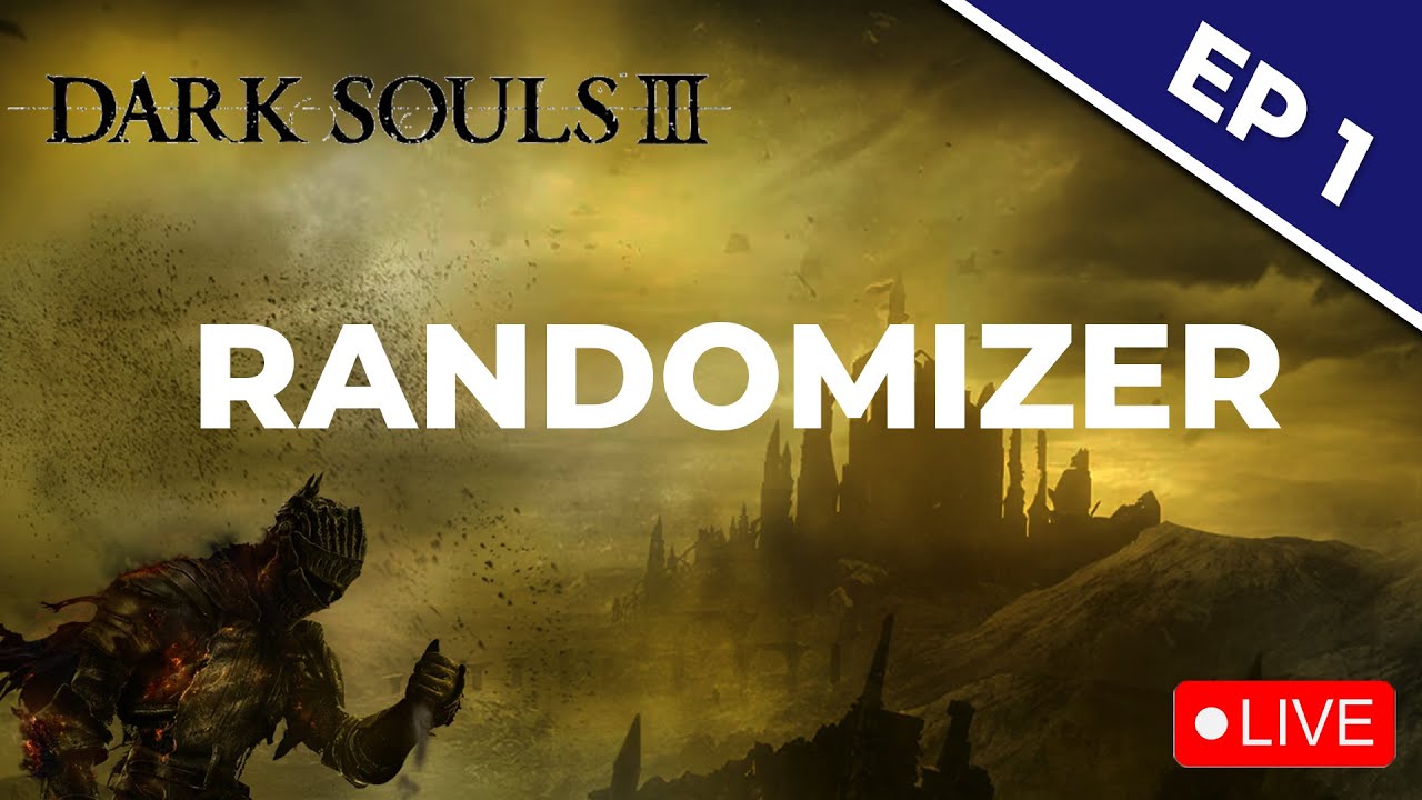 DARK SOULS 3 RANDOMIZER LIVE