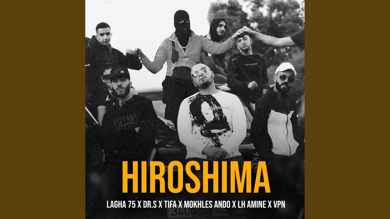 Hiroshima (feat. Dr.S, TIFA, Mokhles ANDO, LH Amine, VPN & THnName)