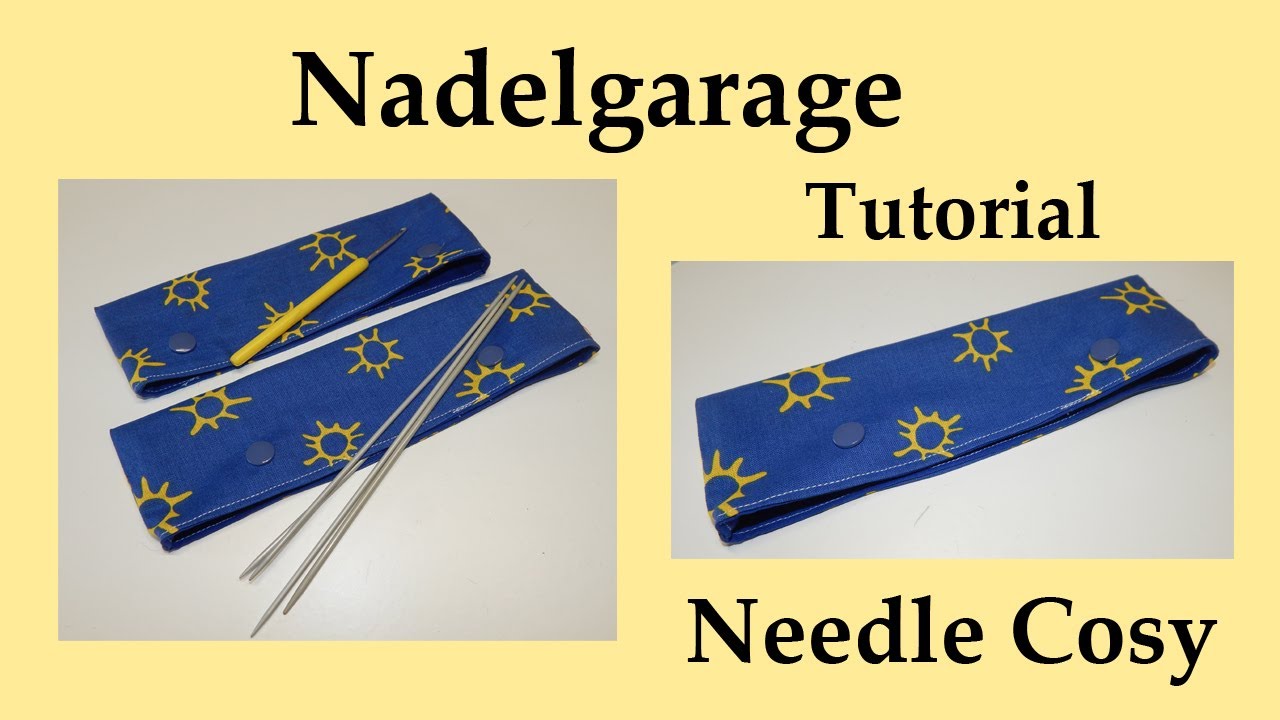 Nadelgarage - Tutorial - Needle Cosy - Aufbewahrungsmäppchen für Stricknadeln