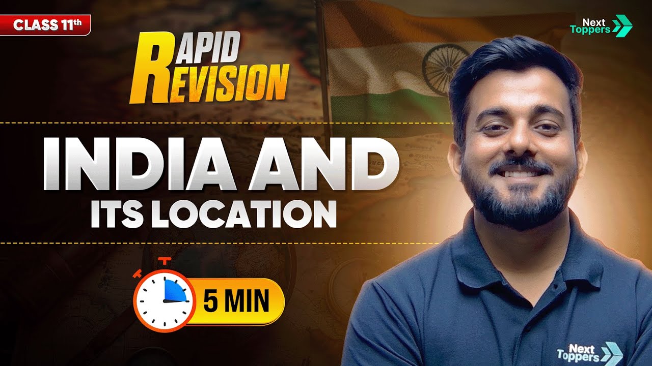 India and Its Location | CBSE Class 11th Geography | Full Chapter in 5️⃣ Mins | Rapid Revision