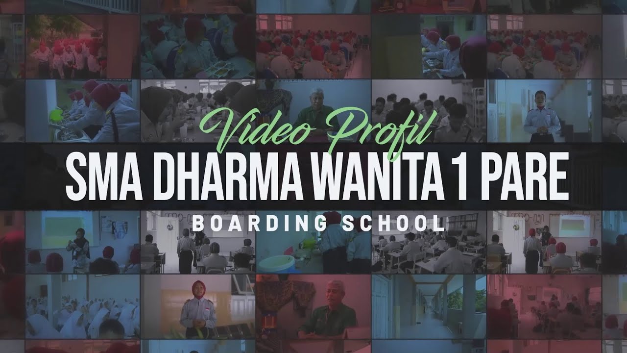 VIDEO PROFIL SMA DHARMA WANITA 1 PARE BOARDING SCHOOL