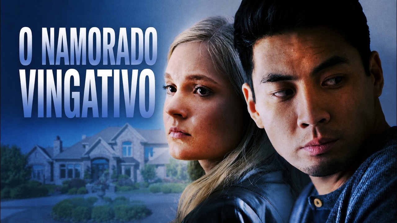 O Namorado Vingativo | SUSPENSE 2026 LAN&Ccedil;AMENTO | Filme Completo Dublado | Lifetime Movies