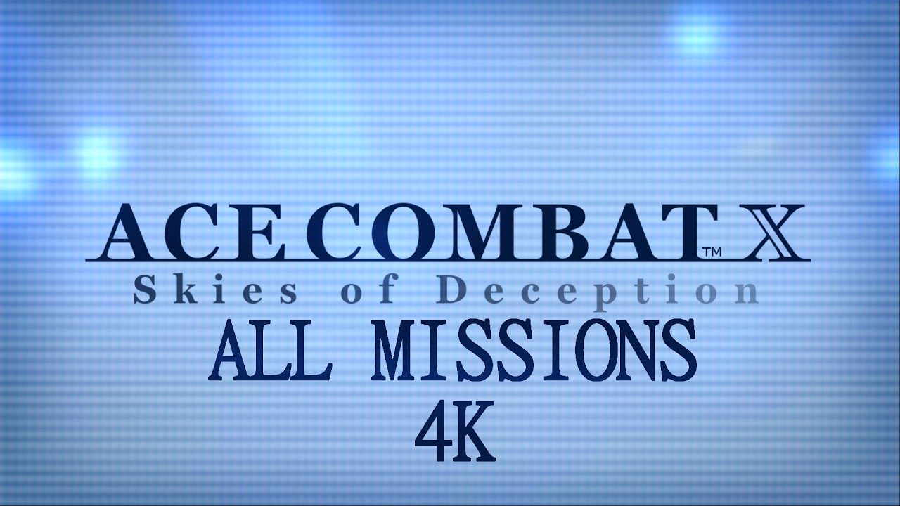 [4K] Ace Combat X: Skies Of Deception - Full Game / All Missions (Ace)