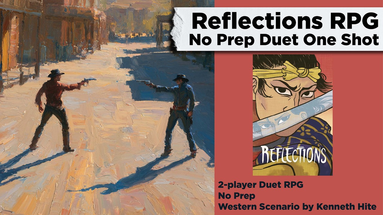 Reflections RPG - Actual Play One Shot 2 Players no Prep