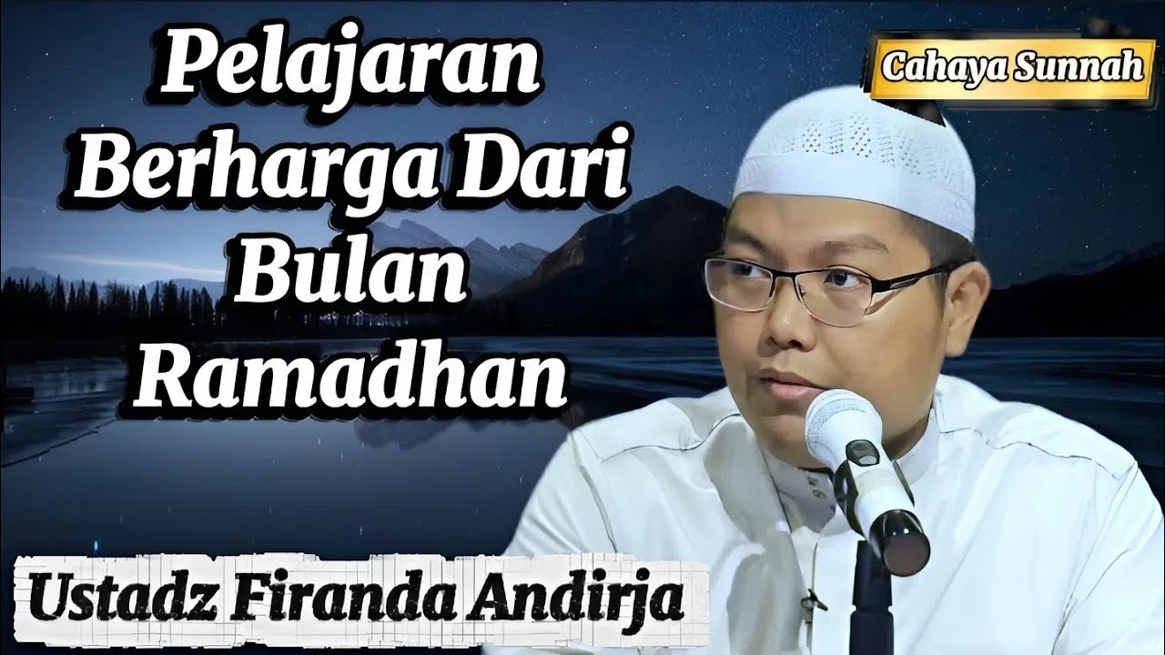 Mengendalikan Diri dan Meningkatkan Iman di Bulan Ramadhan Ustadz Firanda Andirja