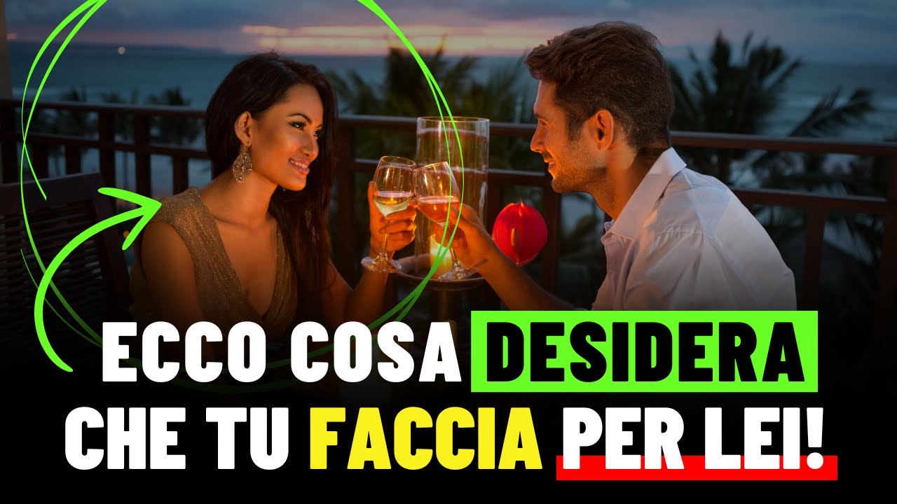 Come Trattare Una DONNA Nel Modo Giusto: Ecco Cosa DESIDERANO Che Tu FACCIA Quando State Insieme