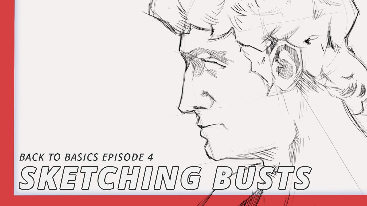 Remember why you started drawing (back to basics 4: sketching busts)