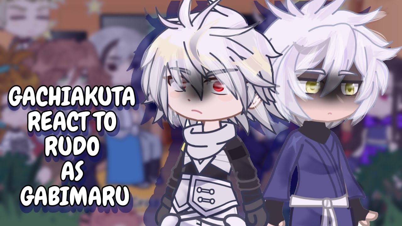 Gachiakuta React To Rudo As Gabimaru // Gacha Club