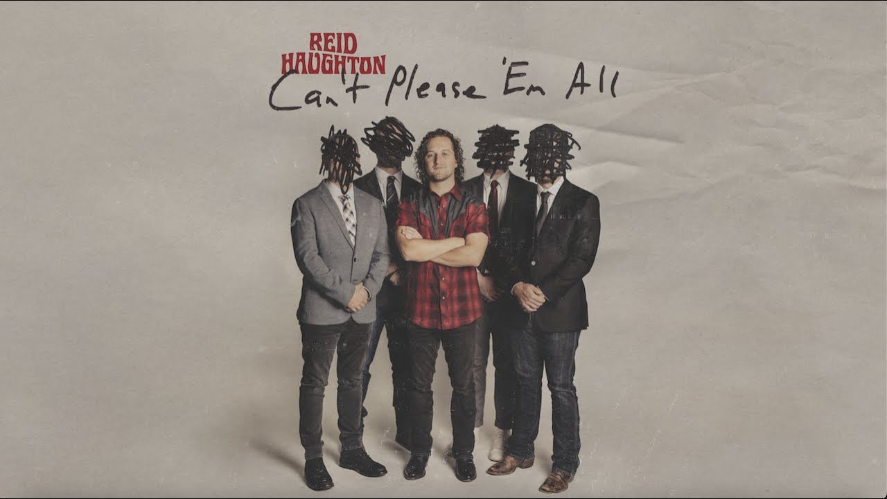 Reid Haughton - Can't Please 'Em All (Official Lyric Video)