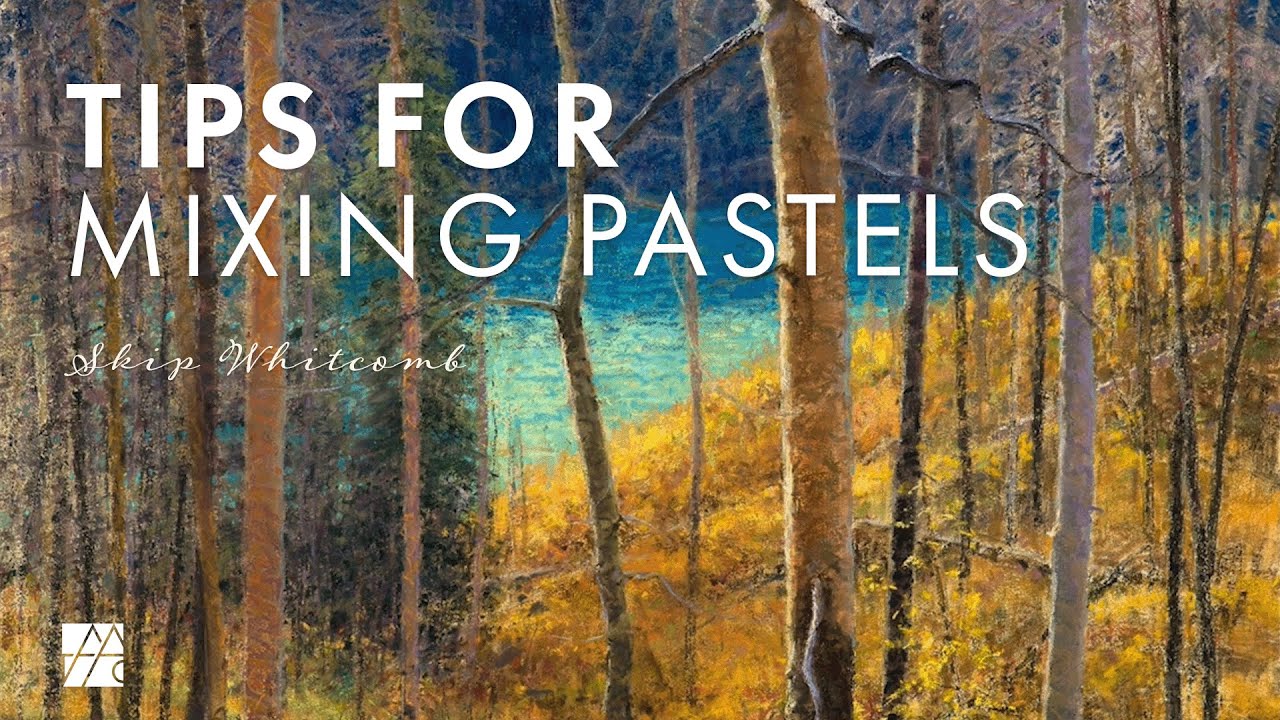 Painting with Pastels: Get the Colors You Need Every Time | Skip Whitcomb