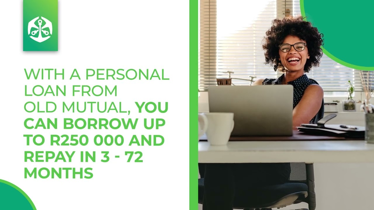 Borrow up to R250 000 with Old Mutual