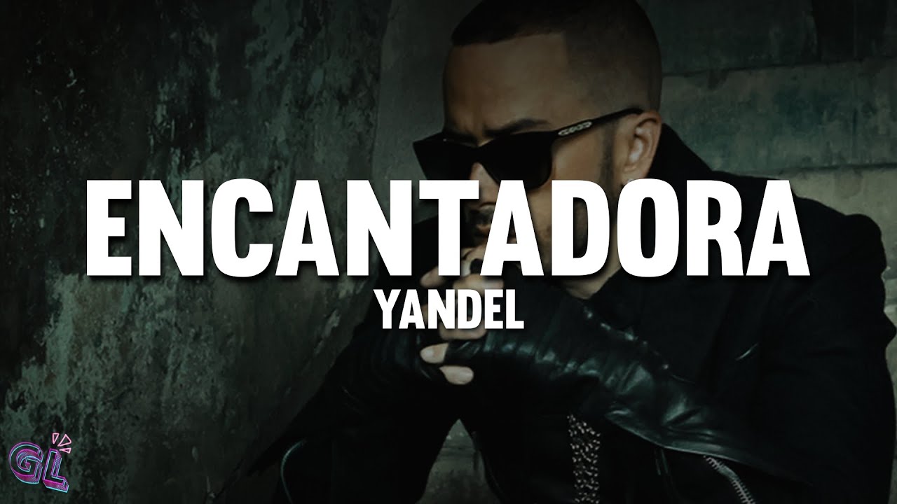Yandel - Encantadora (Letra)