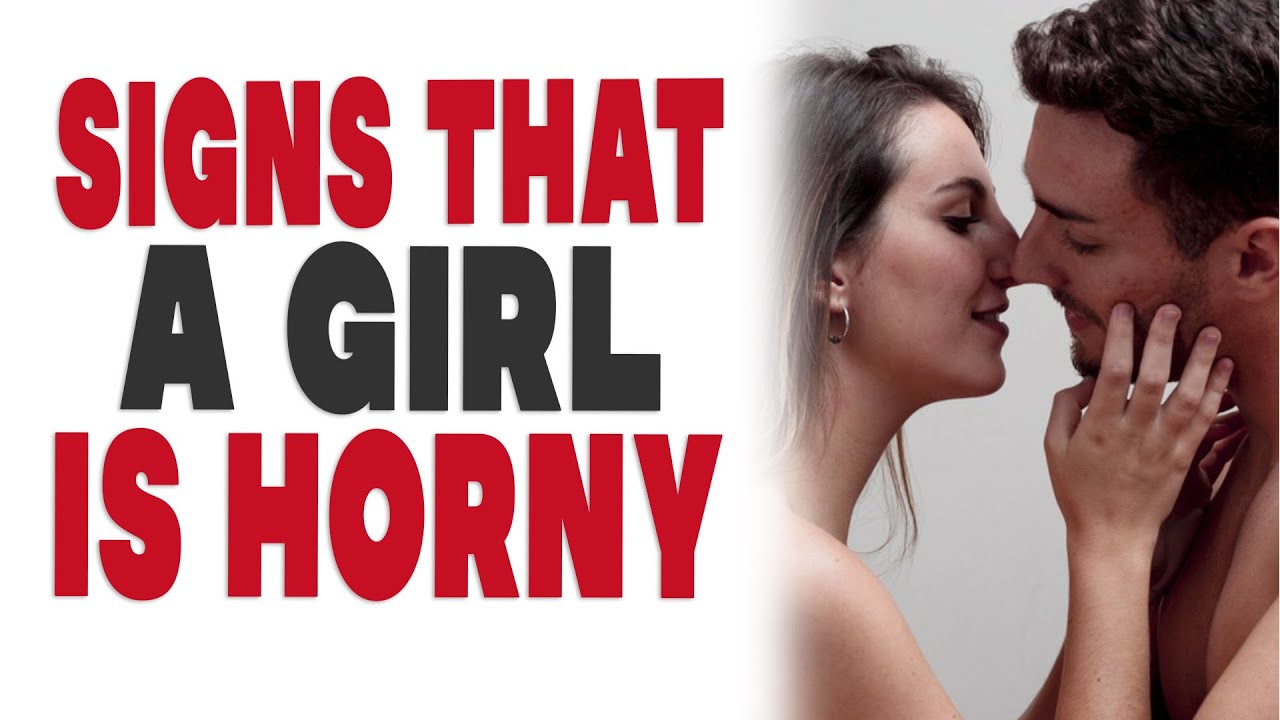 Signs That a Girl is Horny