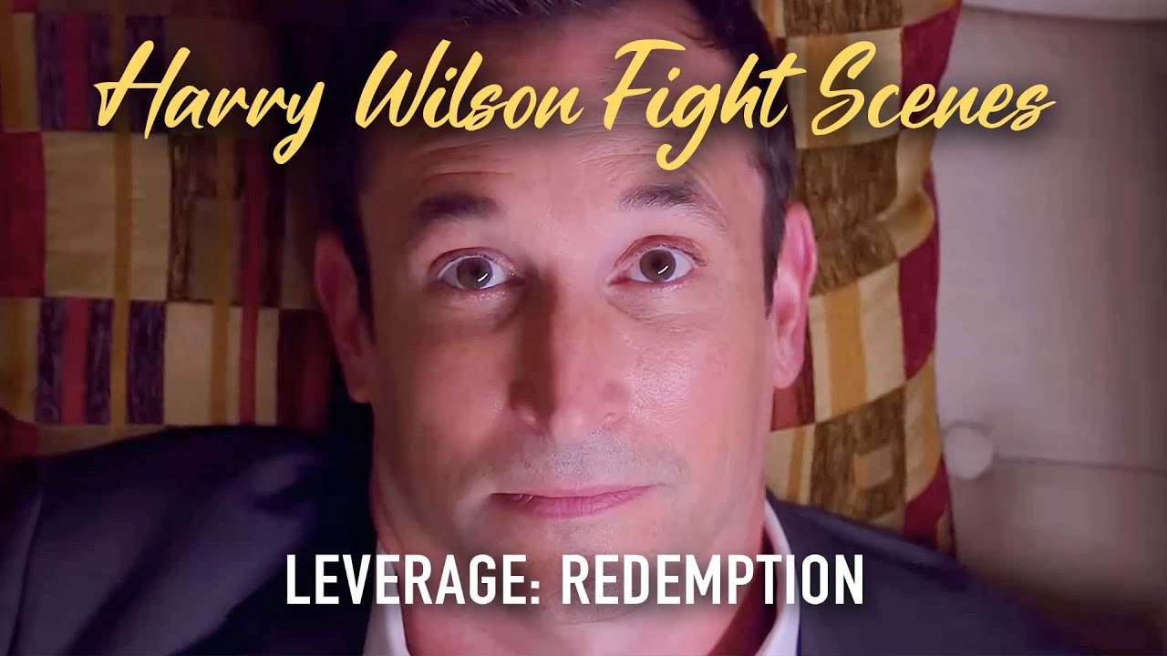 Harry Wilson Fight Scenes - Leverage Redemption