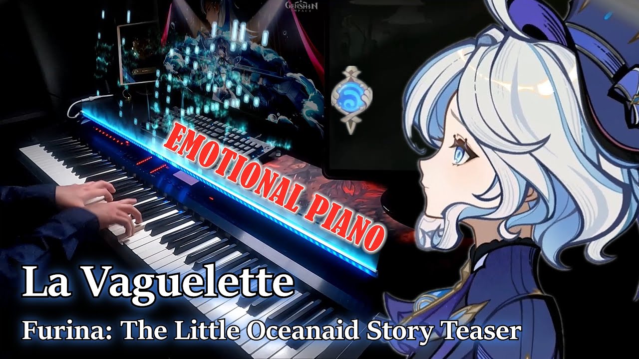 La Vaguelette/Genshin Impact 4.2 Furina The Little Oceanaid Story Teaser Emotional Piano Arrangement