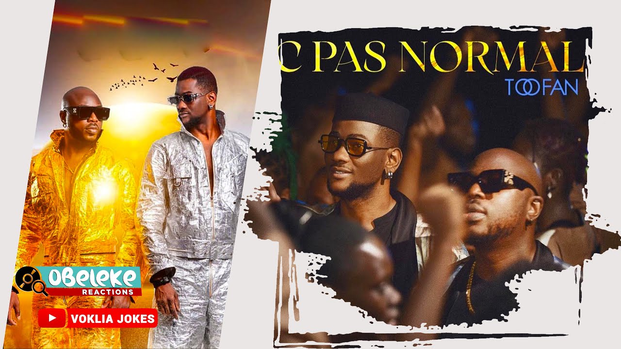 TOOFAN - C'EST PAS NORMAL. II OBELEKE REACTION