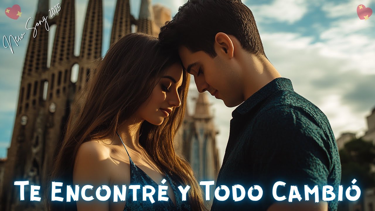 Te Encontré y Todo Cambió 💖🎶 La Balada Más Romántica Del Año