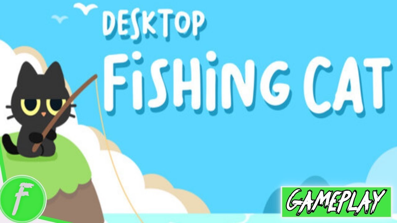 Desktop Fishing Cat Gameplay HD (PC) | NO COMMENTARY