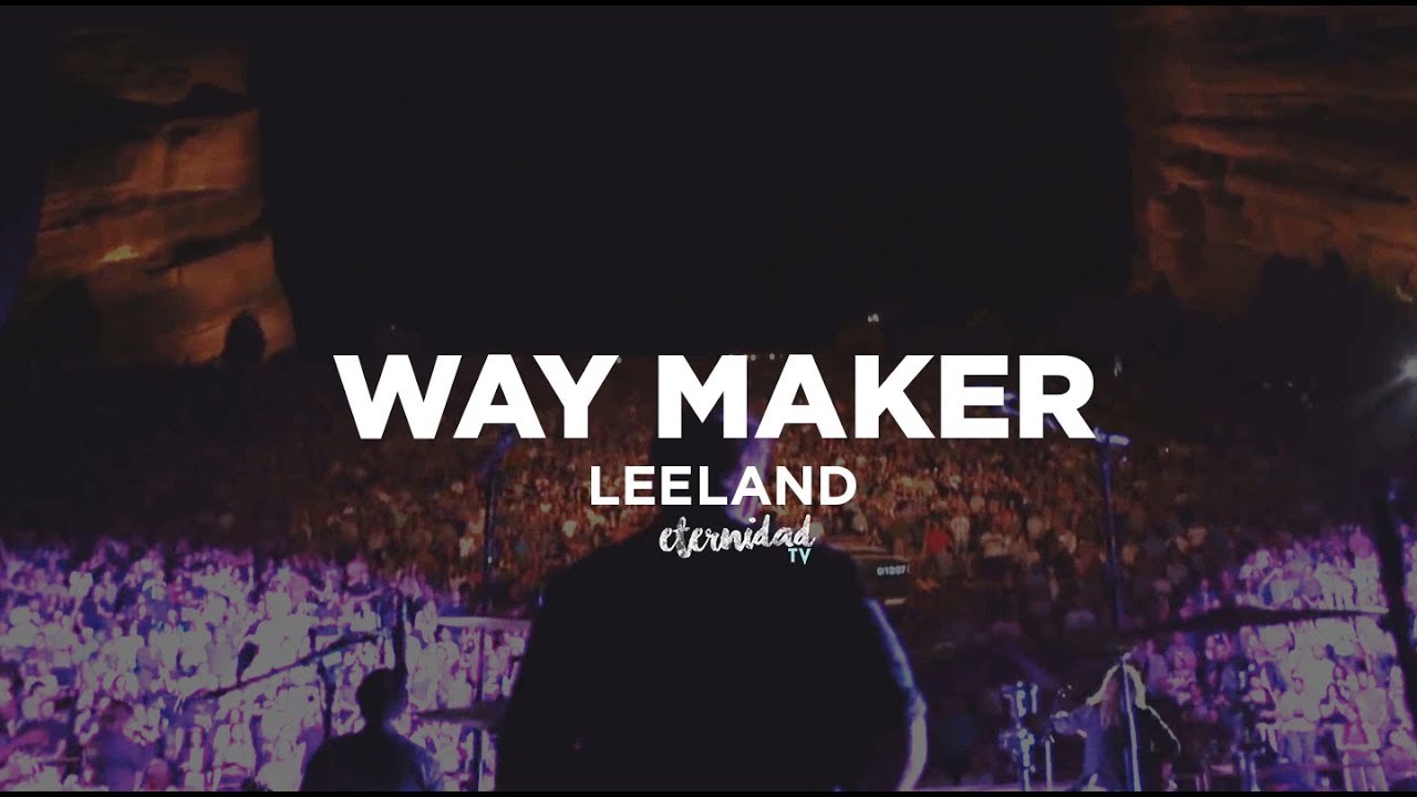 Leeland - Way Maker [subtitulado en espa&ntilde;ol]
