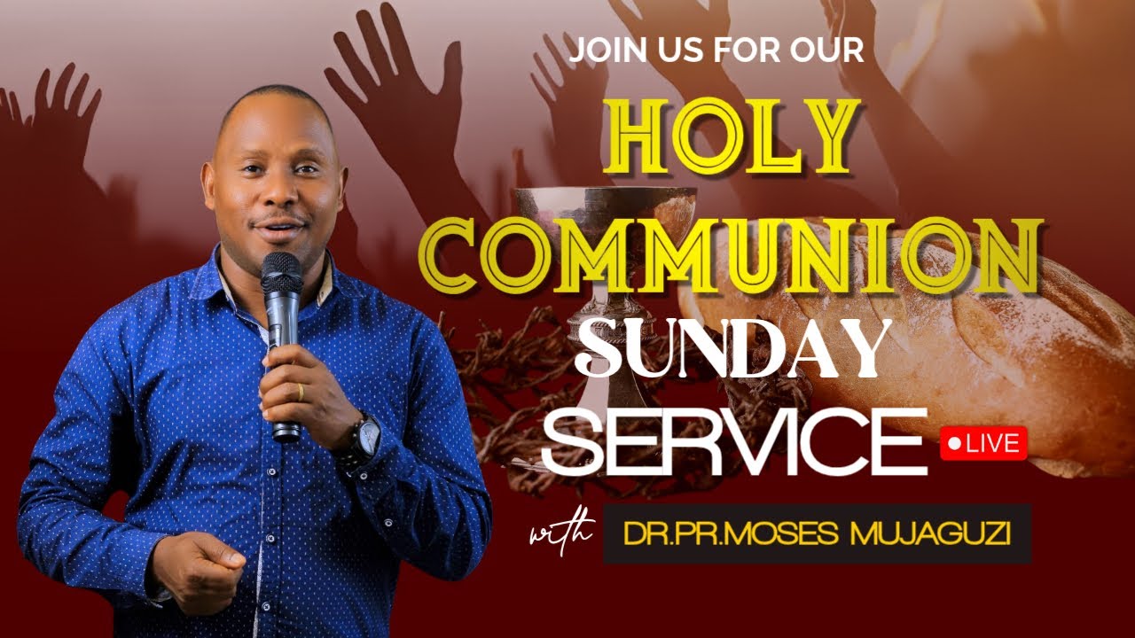 🔴 LIVE: HOLY COMMUNION SUNDAY SERVICE | DR.PR.MOSES MUJAGUZI